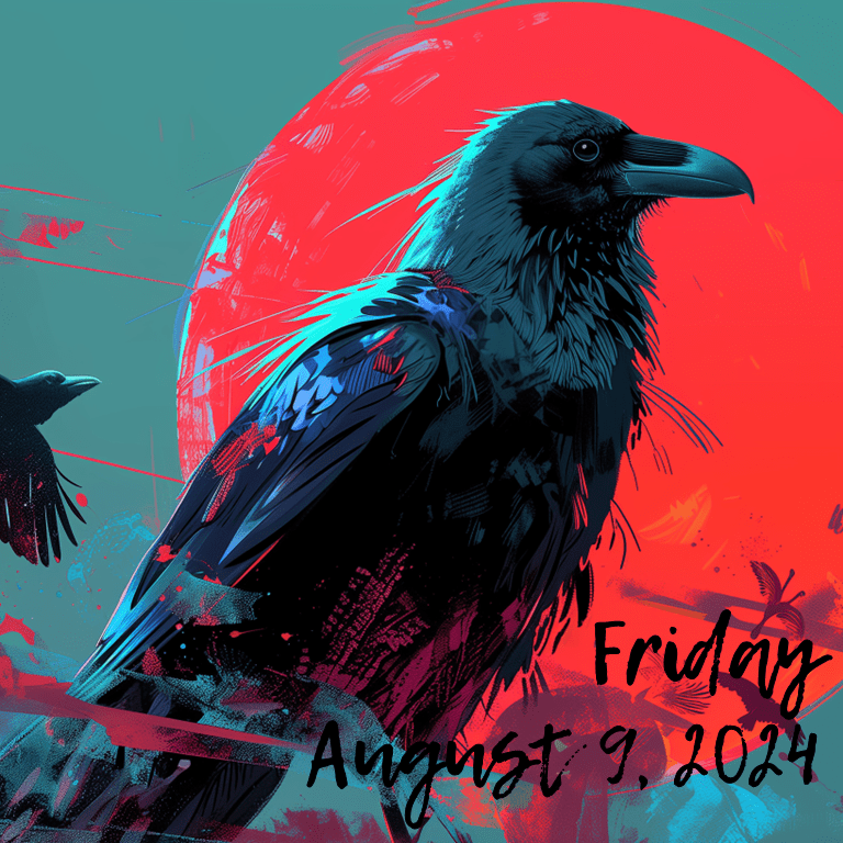 FRIDAY, AUGUST 9,&nbsp;2024