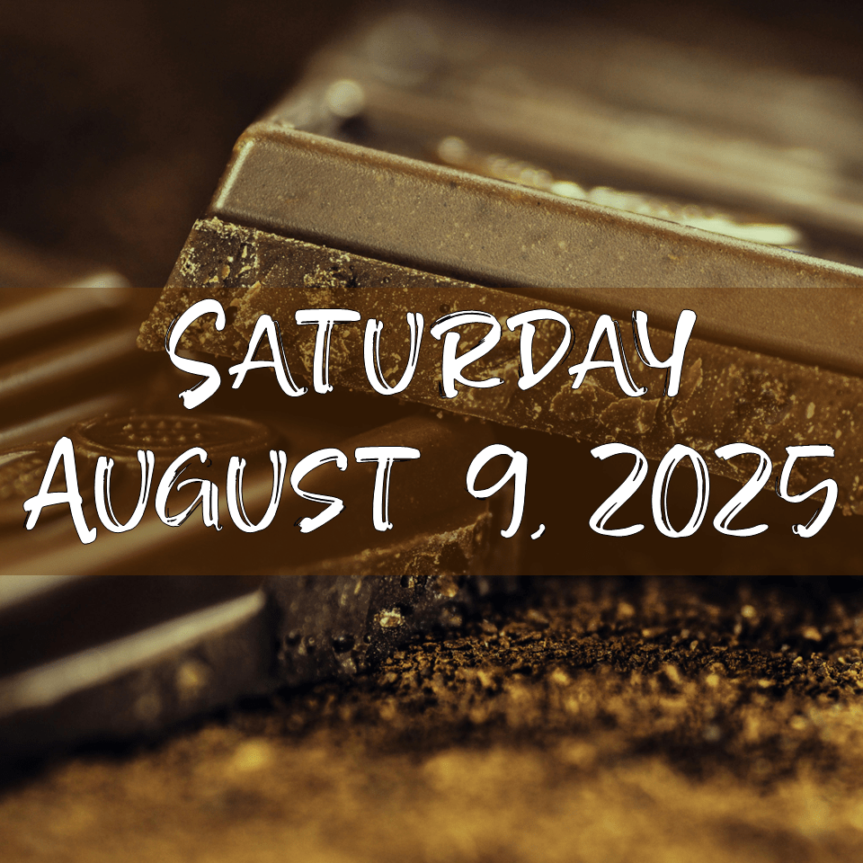 SATURDAY, AUGUST 9,&nbsp;2025