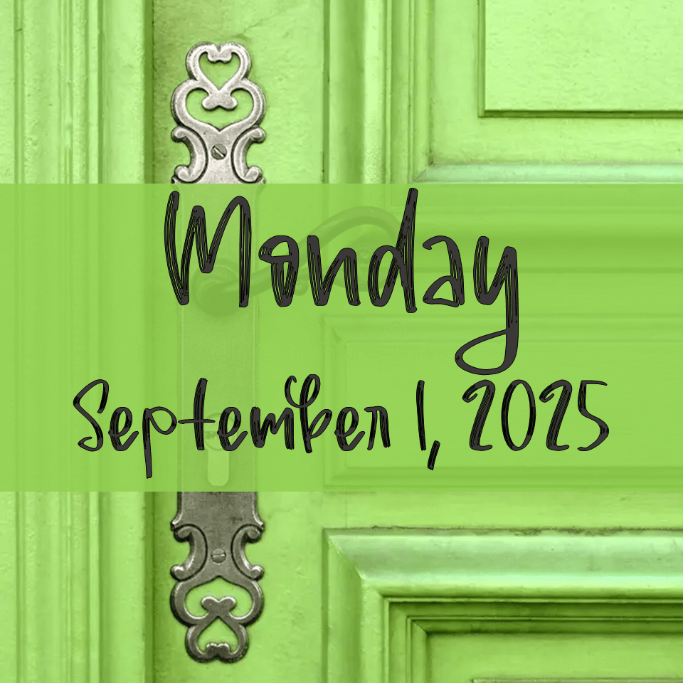 MONDAY, SEPTEMBER 1,&nbsp;2025