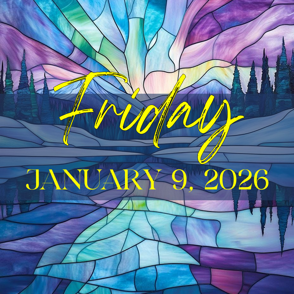 FRIDAY, JANUARY 9,&nbsp;2026